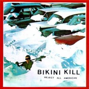 Bikini Kill · Reject All American