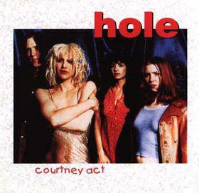 Courtney Love & Hole · Courtney Act [Compilation]