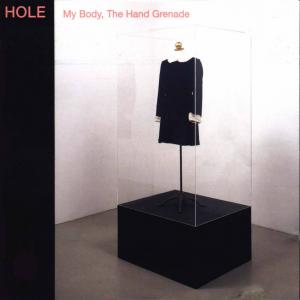 Courtney Love & Hole · 1997.10.28 - My Body, the Hand Grenade [Compilation]