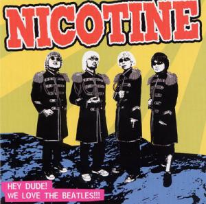 Nicotine · Hey Dude We Love the Beatles
