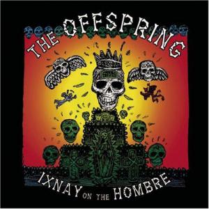 Offspring · Ixnay on the Hombre