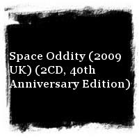 David Bowie · Space Oddity (2009 UK) (2CD, 40th Anniversary Edition)