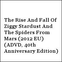 The Rise And Fall Of Ziggy Stardust And The Spiders From Mars (2012 EU) (ADVD, 40th Anniversary Edition)