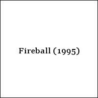 Fireball (1995)