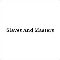 Slaves And Masters