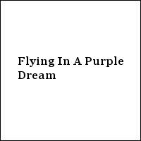 Flying In A Purple Dream