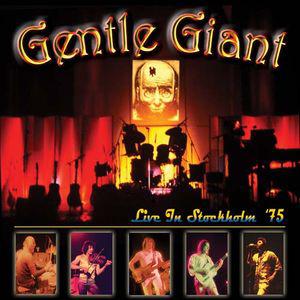 Gentle Giant · Live in Stockholm 1975