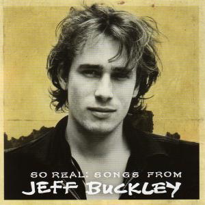Jeff Buckley · So Real Songs from Jeff Buckley