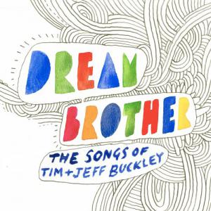 Jeff Buckley · VA - Dream Brother The Songs of Tim + Jeff Buckley