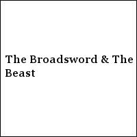 The Broadsword & The Beast