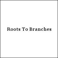 Roots To Branches