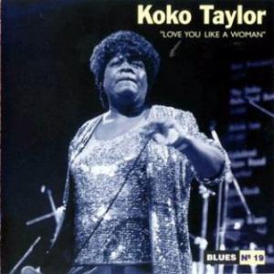 Koko Taylor · Love You Like a Woman