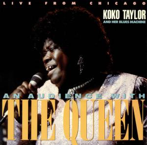 Koko Taylor · The Queen (live in Chicago)