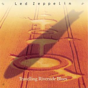 Led Zeppelin · Travelling Riverside Blues (single)