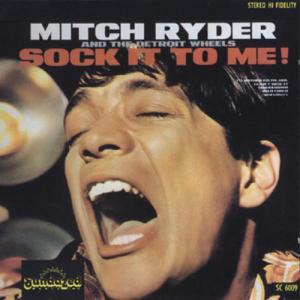 Mitch Ryder · Sock It To Me
