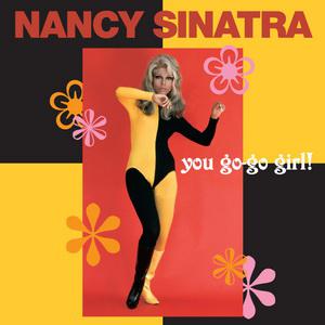 Nancy Sinatra · You Go-Go Girl! (1965-69)