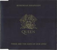 Bohemian Rhapsody & These Are Days Of Our Lives