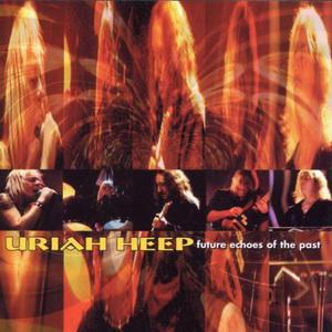 Uriah Heep · Future Echoes Of The Past (live) · cd1