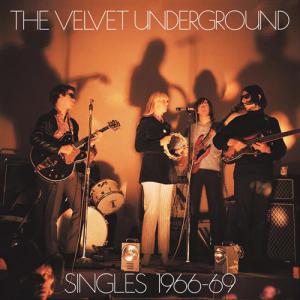 Velvet Underground · Singles 1966-69