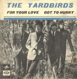Yardbirds · For Your Love - Got to Hurry (single)