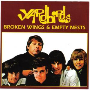 Yardbirds · Broken Wings & Empty Nests