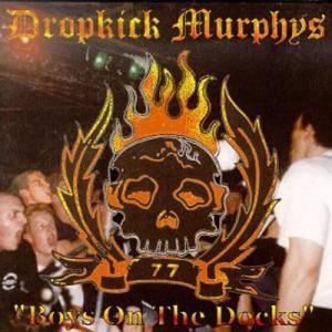 Dropkick Murphys · Boys On The Docks