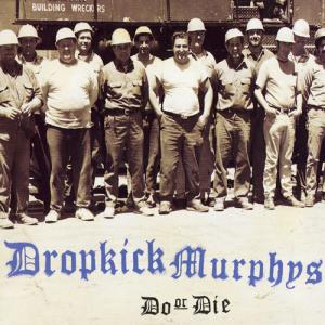 Dropkick Murphys · Do or Die