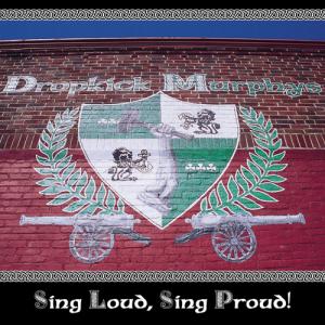 Dropkick Murphys · Sing Loud, Sing Proud