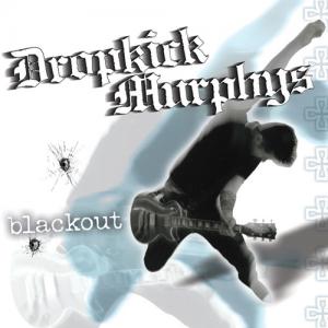 Dropkick Murphys · Blackout