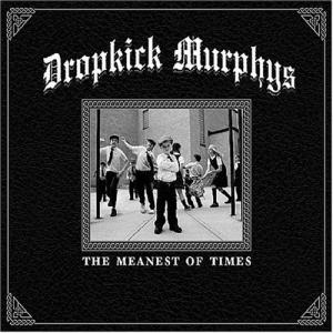 Dropkick Murphys · The Meanest Of Times (Australian Edition)