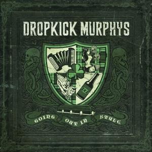 Dropkick Murphys · Going Out in Style