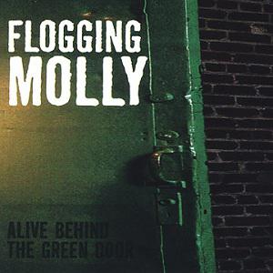 Flogging Molly · Alive Behind The Green Door