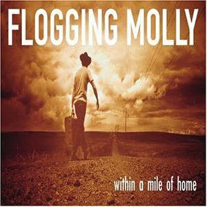 Flogging Molly · Within A Mile Of Home
