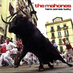 Mahones · Here Comes Lucky