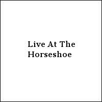 Live At The Horseshoe