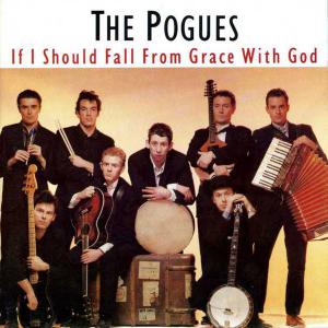 Pogues · If I Should Fall From Grace With God (2004)