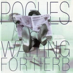 Pogues · Waiting For Herb (2004)