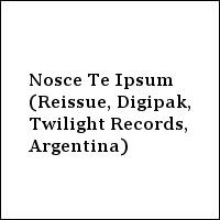 Nosce Te Ipsum (Reissue, Digipak, Twilight Records, Argentina)