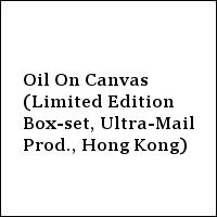 Oil On Canvas (Limited Edition Box-set, Ultra-Mail Prod., Hong Kong)