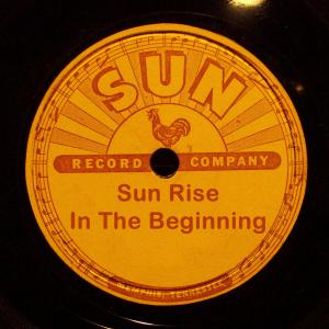 Sun Records - 50 Golden Years · Sun Rise - In The Beginning