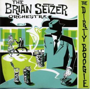 Brian Setzer Orchestra · The Dirty Boogie