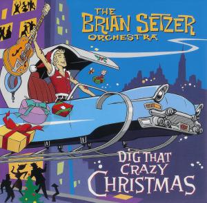 Brian Setzer Orchestra · Dig That Crazy Christmas!