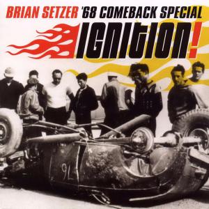 Brian Setzer · '68 Comeback Special - Ignition!