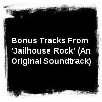 Elvis Presley · Bonus Tracks From 'Jailhouse Rock' (An Original Soundtrack)