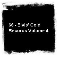 Elvis Presley · 66 - Elvis' Gold Records Volume 4