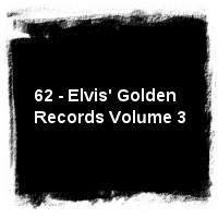 Elvis Presley · 62 - Elvis' Golden Records Volume 3