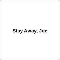 Stay Away, Joe