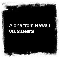 Elvis Presley · Aloha from Hawaii via Satellite