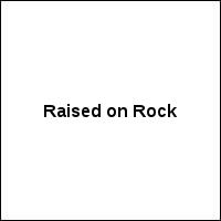 Raised on Rock