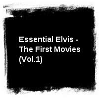 Elvis Presley · Essential Elvis - The First Movies (Vol.1)